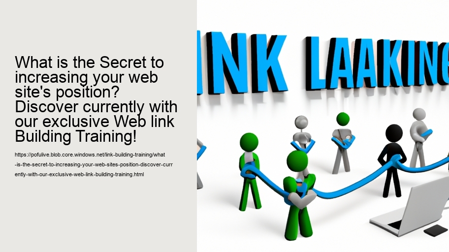 What is the Secret to increasing your web site's position? Discover currently with our exclusive Web link Building Training!